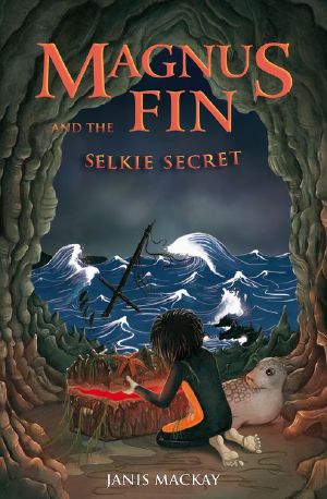 [Magnus Fin 03] • Magnus Fin and the Selkie Secret